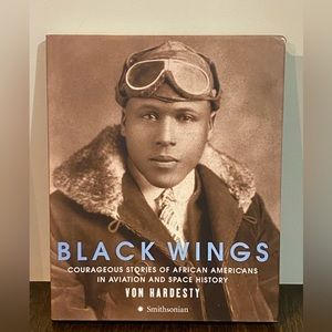 Black Wings- Courageous Stories of African Americans in Aviation + Space History